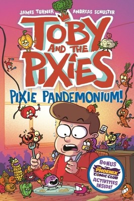 Toby and the Pixies: Pixie Pandemonium (a Phoenix Comic Book) by James Turner
