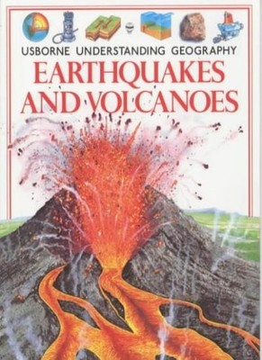 Earthquakes and Volcanoes (Usborne Understanding Geography),Fi ,