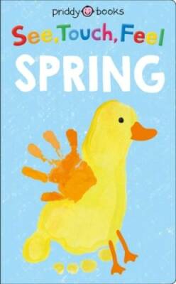 See, Touch, Feel: Spring - Board book By Priddy, Roger - GOOD