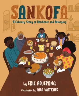 Sankofa: A Culinary Story of Resilience and Belonging (hardcover)