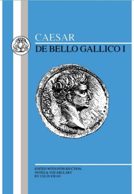 Caesar De Bello Gallico 1 edited by Colin Ewan