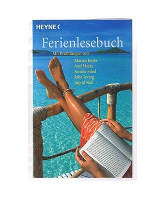 Das Ferienlesebuch: Mit Erzählungen von Marian Keyes, Ingrid Noll, T.C. Boyle, 