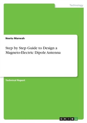 Marwah - Step by Step Guide to Design a Magneto-Electric Dipole Antenn - X555z