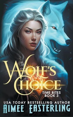 Wolf's Choice Aimee Easterling Taschenbuch Time Bites Englisch 2023