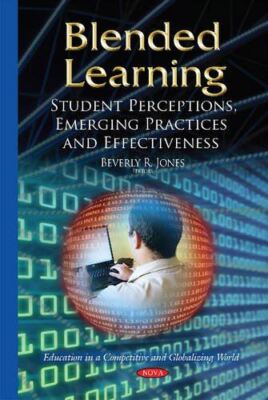 Blended Learning: Student Perceptions, Emerging Practices and