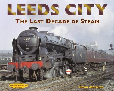 Leeds City: The Last Decade of Steam [hardcover] Morrison, Gavin [Mar 19, 2012]