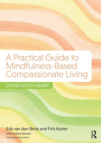 A Practical Guide To Mindfulness-Based Compassionate Living Living With Heart-image