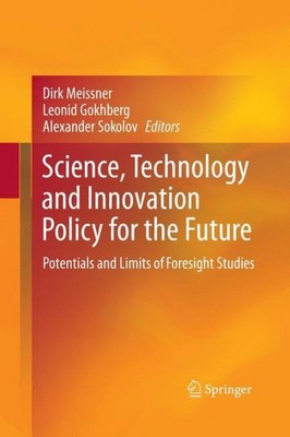 Science, Technology and Innovation Policy for the Future Dirk Meissner