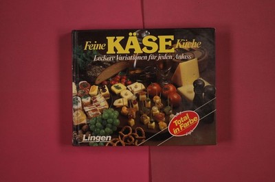 272557 FEINE KÄSE KÜCHE Lingen Verlag Leckere Variationen für jeden Anlass HC