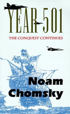 Year 501 : The Conquest Continues Paperback Noam Chomsky
