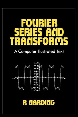Fourier Series and Transforms R. D Harding Taschenbuch Englisch 1985 CRC Press