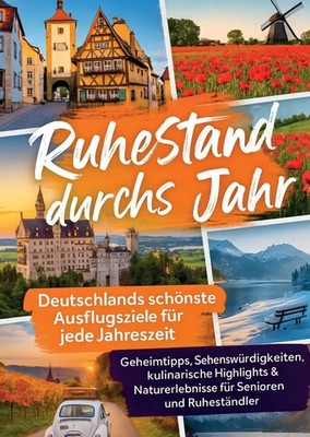 Andrea Hoffmann | Ruhestand durchs Jahr - Deutschlands schönste Ausflugsziele...