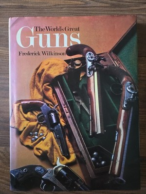 The World's Great Guns By Frederick Wilkinson Hb 1977 WA01