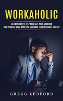 Gregg Ledford | Workaholic | Taschenbuch | Englisch (2022) | Phil Dawson