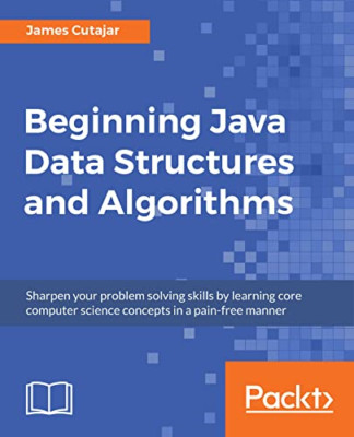 Beginnende Java-Datenstrukturen und Algorithmen: Schärfen - NEU James Cutajar 201