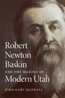 Robert Newton Baskin And The Making of Modern Utah | John G. Maxwell | Buch