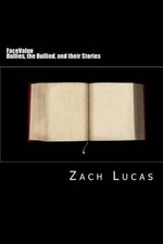 FaceValue: Bullies, the Bullied, and their Stories by Zach D. Lucas (English) Pa