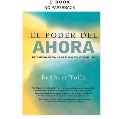 El poder del ahora / The Power of Now: Un camino hacia , Eckhart Tolle 2001