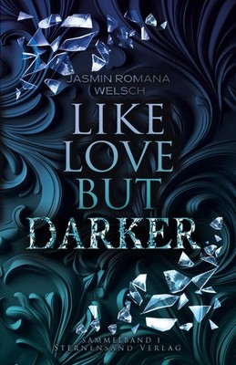 Jasmin Romana Welsch / Like Love But Darker