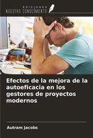 Efectos De La Mejora De La Autoeficacia En Los Gestores De Proyectos Modernos