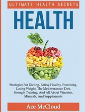 Ace McCloud Health (Hardback) Secrets to Healthy Living Through Diet (UK IMPORT)