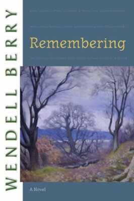 Remembering by Wendell Berry: New