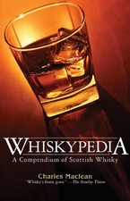 WHISKYPEDIA: A COMPENDIUM OF SCOTTISH WHISKY By Charles Maclean & John Mint