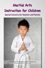 Martial Arts Instruction for Children: Special Concerns for Teachers and Parents