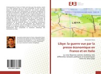Alessandro Xenos | Libye: La Guerre Vue Par La Presse éConomique En France Et...
