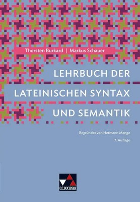 Lehrbuch der lateinischen Syntax und Semantik | Thorsten Burkard (u. a.) | Buch
