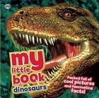 My Little Book of Dinosaurs by Dougal Dixon (Hardback, 2014)