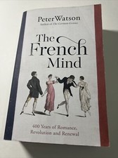 The French Mind: 400 Years of Romance, Revolution and Renewal by Peter Watson VG