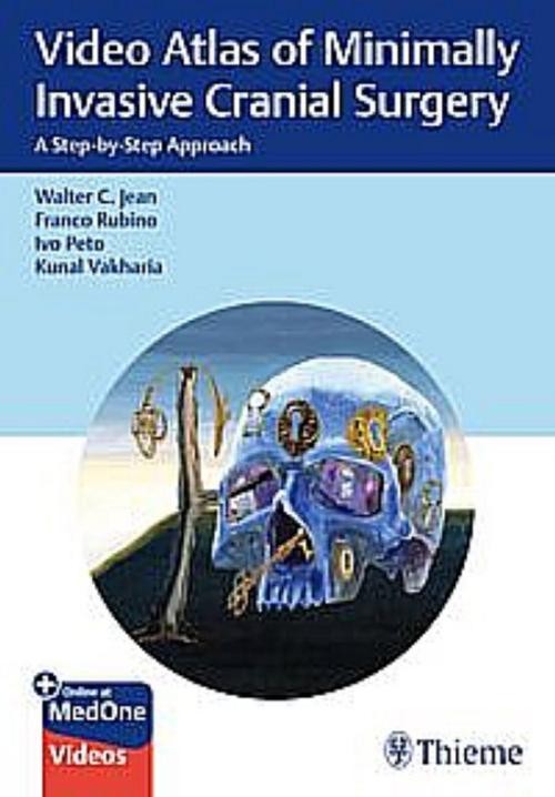 Video Atlas of Minimally Invasive Cranial Surgery Ivo Peto