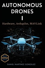 Daniel Martinez Gonzalez Autonomous Drones I (Paperback) (UK IMPORT)