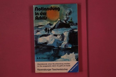 336177 A. R. Channel NOTLANDUNG IN DER ARKTIS Ravensburger Taschenbücher