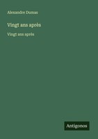 Alexandre Dumas | Vingt Ans AprèS | Taschenbuch | FranzöSisch (2025)