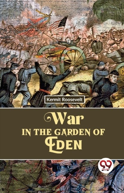 War in the Garden of Eden by Kermit Roosevelt (Paperback Book)