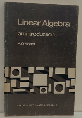 Linear Algebra: An Introduction - A O Morris p/b VNR New Maths Library 9 GC