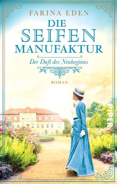 Thumbnail - Die Seifenmanufaktur - Der Duft Des Neubeginns | Farina Eden | 2021 |