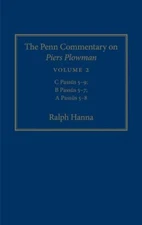 The Penn Commentary on Piers Plowman, Volume 2: C Passus 5-9; B Passus 5-7; A Pa