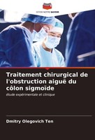 Traitement Chirurgical De L'obstruction Aiguë Du CôLon SigmoïDe Dmitry Olegovich