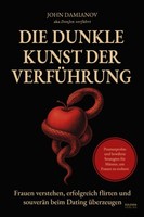 Die Dunkle Kunst Der VerfüHrung | John, Damianov | Kartoniert | 9783969676448