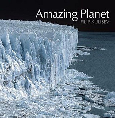 Amazing Planet (Photographs) Kulisev, Filip: - Kulisev, Filip