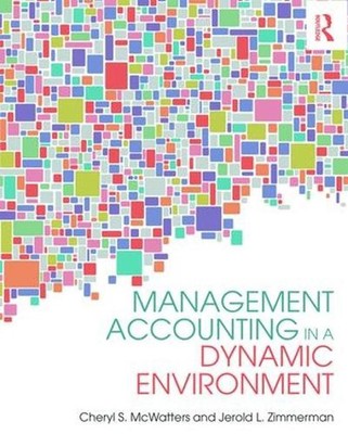 Management Accounting in a Dynamic Environment by Cheryl S. McWatters (English) 