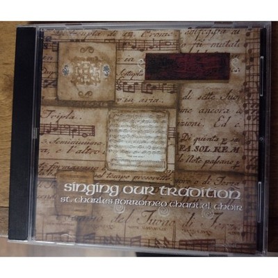 Singing Our Tradition by St. Charles Borromeo Chancel Choir (CD, 2009)