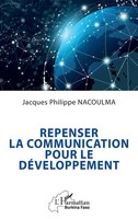 Jacques Philippe Nacoulma | Repenser La Communication Pour Le DéVeloppement