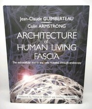 Architecture of Human Living Fascia: Extracellular Matrix & Cells…Endoscopy HC