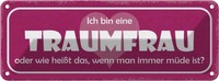 Blechschild 10X27 Cm Ich Bin Eine Traumfrau Oder Wie Spruch Zitat Deko Geschenk
