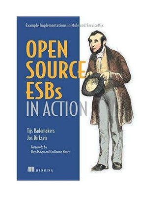 Open-Source Esbs in Action: Example Implementations in Mule and Servicemix: Exam