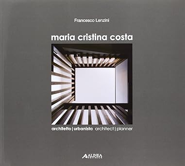 Maria Cristina Costa. Architekt Stadtplaner-Architekt Planer. Ediz. bi